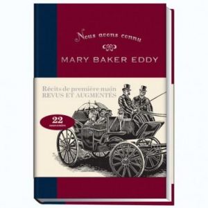 Biography: Nous avons connu Mary Baker Eddy, Édition Augmentée , Tome I // We Knew Mary Baker Eddy, Expanded Vol 1 (French)