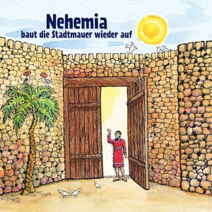 Children: Nehemia baut die Stadtmauer wieder auf / Nehemiah Builds the Wall (German)