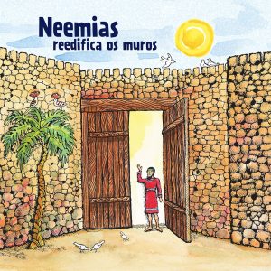 Children: Neemias reedifica os muros / Nehemiah Builds the Wall (Portuguese)